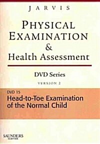 Physical Examination and Health Assessment DVD Series: DVD 15: Head-To-Toe Examination of the Child, Version 2 (Digital, 2 ed)