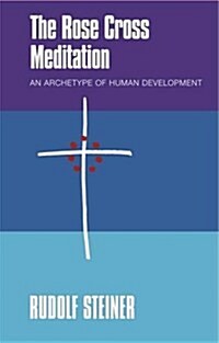 THE Rose Cross Meditation : An Archetype of Human Development (Paperback)