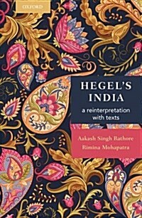 Hegels India: A Reinterpretation with Texts (Hardcover)