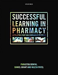 Successful Learning in Pharmacy : Developing study and communication skills (Paperback)