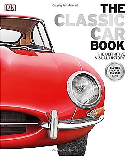 The Classic Car Book : The Definitive Visual History (Hardcover)