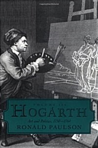 Hogarth : Volume III: Art and Politics 1750-1764 (Hardcover)