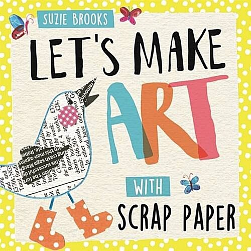 Lets Make Art: With Scrap Paper (Hardcover)