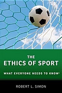 The Ethics of Sport: What Everyone Needs to Know(r) (Paperback)