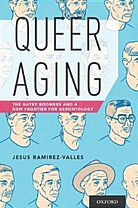 Queer Aging: The Gayby Boomers and a New Frontier for Gerontology (Paperback)