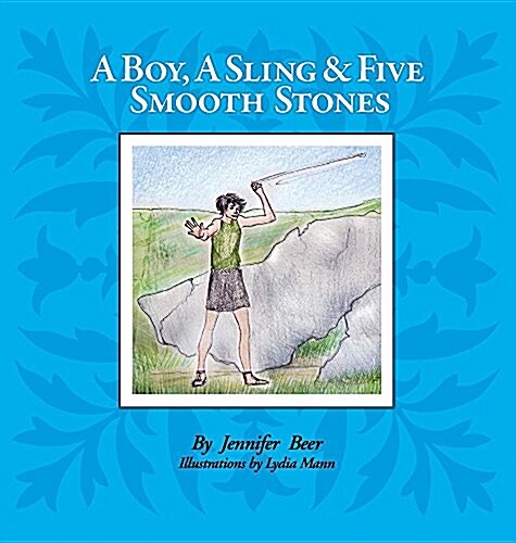 A Boy a Sling and Five Smooth Stones (Hardcover)