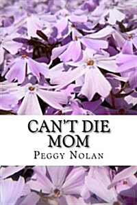 Cant Die Mom (Paperback)