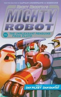 Ricky Ricotta's Mighty Robot vs. the Unpleasant Penguins from Pluto (Prebound, Bound for Schoo)