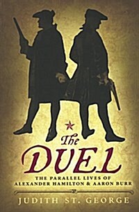 The Duel: The Parallel Lives of Alexander Hamilton & Aaaron Burr (Prebound, Bound for Schoo)