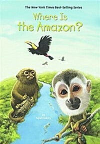 Where Is the Amazon? (Prebound, Bound for Schoo)