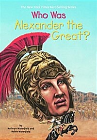 Who Was Alexander the Great? (Prebound, Bound for Schoo)