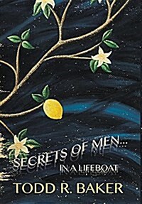 Secrets of Men in a Lifeboat - Hardcover (Hardcover)