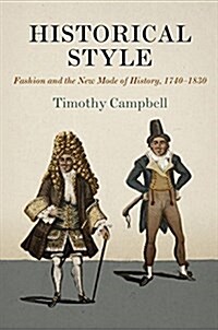 Historical Style: Fashion and the New Mode of History, 174-183 (Hardcover)