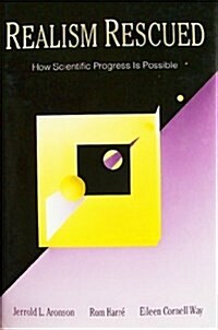 Realism Rescued: How Scientific Progress is Possible (Hardcover)