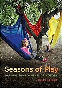 Seasons of Play: Natural Environments of Wonder (Paperback)