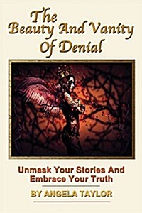 The Beauty and Vanity of Denial (Paperback)