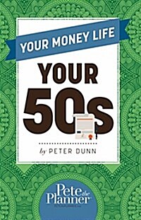 Your Money Life: Your 50s (Paperback)