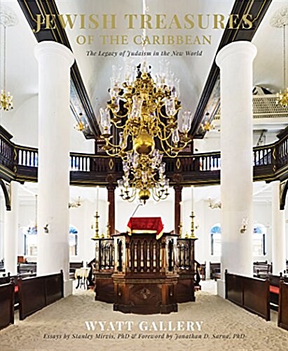 Jewish Treasures of the Caribbean: The Legacy of Judaism in the New World (Hardcover)
