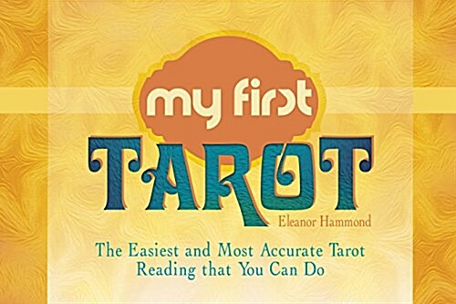 My First Tarot: The Easiest and Most Accurate Tarot Reading That You Can Do (Hardcover)