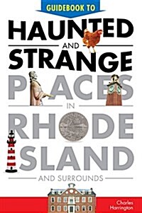 Guidebook to Haunted & Strange Places in Rhode Island and Surrounds (Paperback)