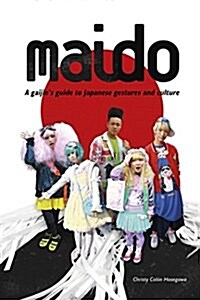 Maido: A Gaijins Guide to Japanese Gestures and Culture (Paperback)