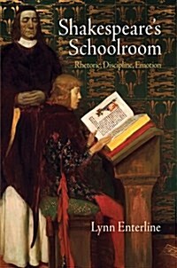 Shakespeares Schoolroom: Rhetoric, Discipline, Emotion (Paperback)