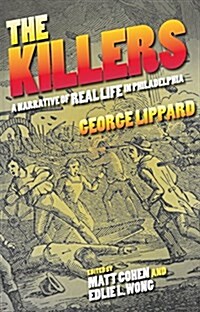 The Killers: A Narrative of Real Life in Philadelphia (Paperback)
