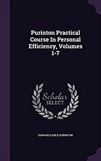 Purinton Practical Course in Personal Efficiency, Volumes 1-7 (Hardcover)