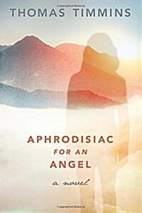 Aphrodisiac for an Angel (Paperback)