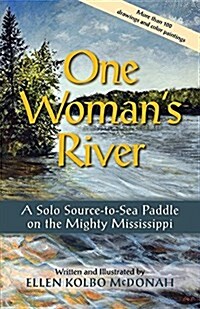 One Womans River: A Solo Source-To-Sea Paddle on the Mighty Mississippi (Paperback)