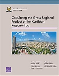 Calculating the Gross Regional Product of the Kurdistan Region-Iraq (Paperback)