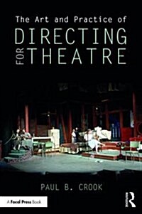 The Art and Practice of Directing for Theatre (Paperback)