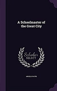 A Schoolmaster of the Great City (Hardcover)