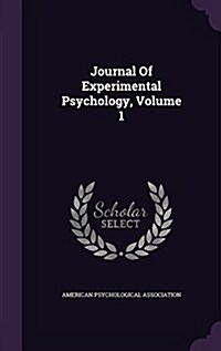 Journal of Experimental Psychology, Volume 1 (Hardcover)
