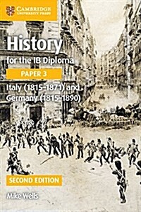 History for the IB Diploma Paper 3 Italy (1815-1871) and Germany (1815-1890) (Paperback, 2 Revised edition)
