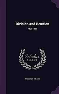 Division and Reunion: 1829-1889 (Hardcover)