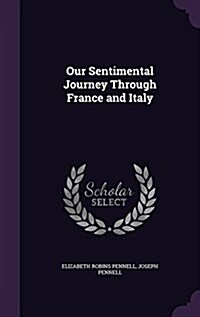 Our Sentimental Journey Through France and Italy (Hardcover)