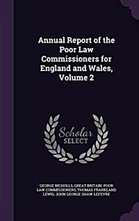 Annual Report of the Poor Law Commissioners for England and Wales, Volume 2 (Hardcover)