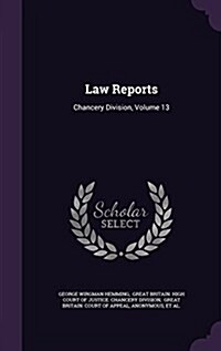 Law Reports: Chancery Division, Volume 13 (Hardcover)