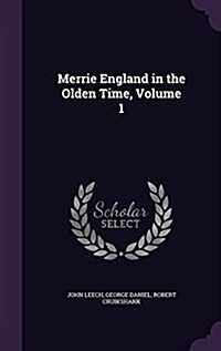Merrie England in the Olden Time, Volume 1 (Hardcover)