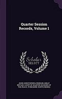 Quarter Session Records, Volume 1 (Hardcover)