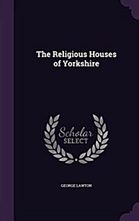 The Religious Houses of Yorkshire (Hardcover)