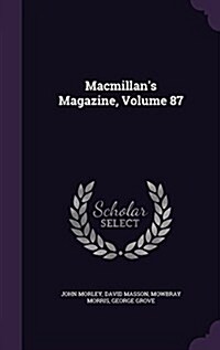 MacMillans Magazine, Volume 87 (Hardcover)
