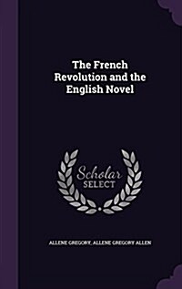 The French Revolution and the English Novel (Hardcover)