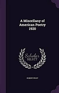 A Miscellany of American Poetry 1920 (Hardcover)