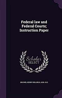 Federal Law and Federal Courts; Instruction Paper (Hardcover)