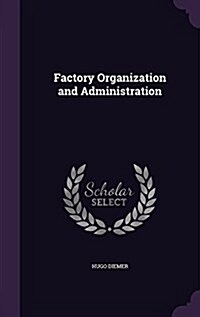 Factory Organization and Administration (Hardcover)