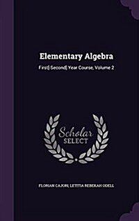 Elementary Algebra: First[-Second] Year Course, Volume 2 (Hardcover)