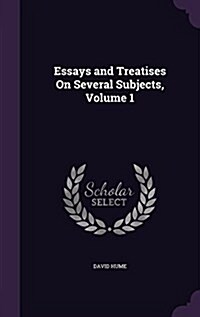 Essays and Treatises on Several Subjects, Volume 1 (Hardcover)