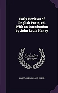 Early Reviews of English Poets, Ed. with an Introduction by John Louis Haney (Hardcover)